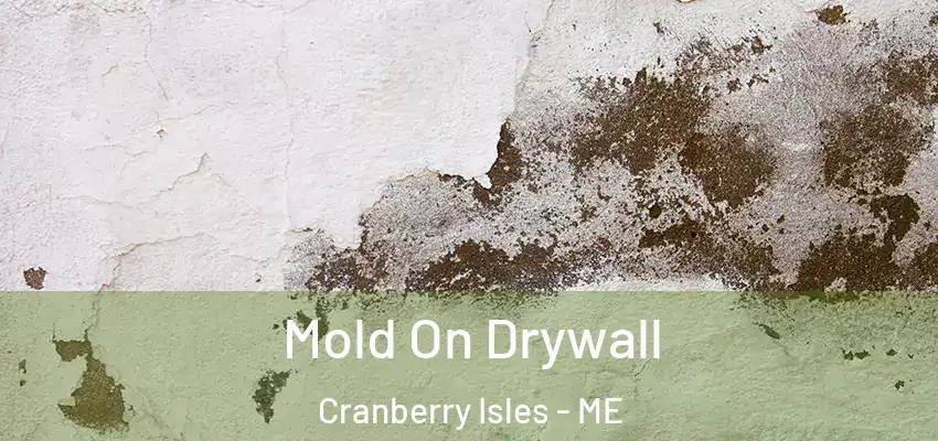  Mold On Drywall Cranberry Isles - ME