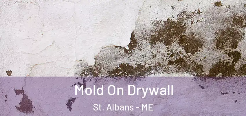 Mold On Drywall St. Albans - ME
