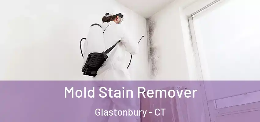  Mold Stain Remover Glastonbury - CT